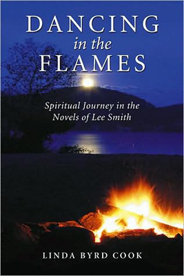 Dancing in the Flames: Spiritual Journey in the Novels of Lee Smith