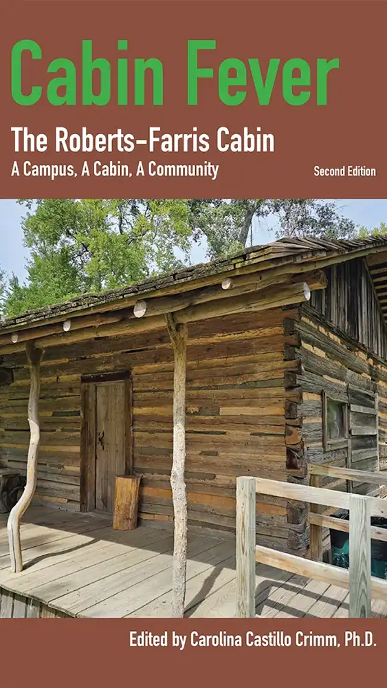 Book cover of Cabin Fever with a photo of the Roberts-Farris cabin located on the Sam Houston Museum grounds.