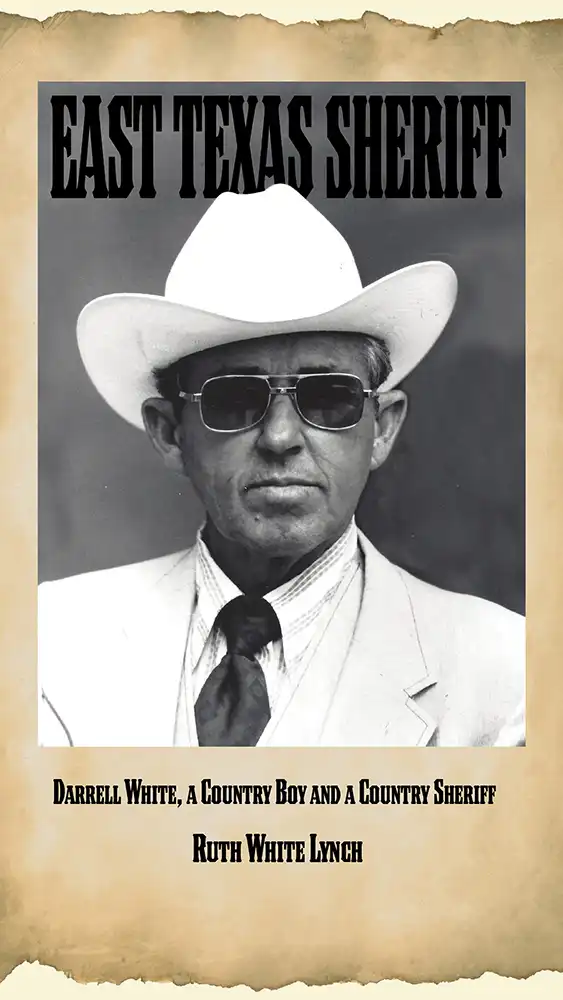 Book cover of East Texas Sheriff with a black and white photo of man in cowboy hat and sunglasses.