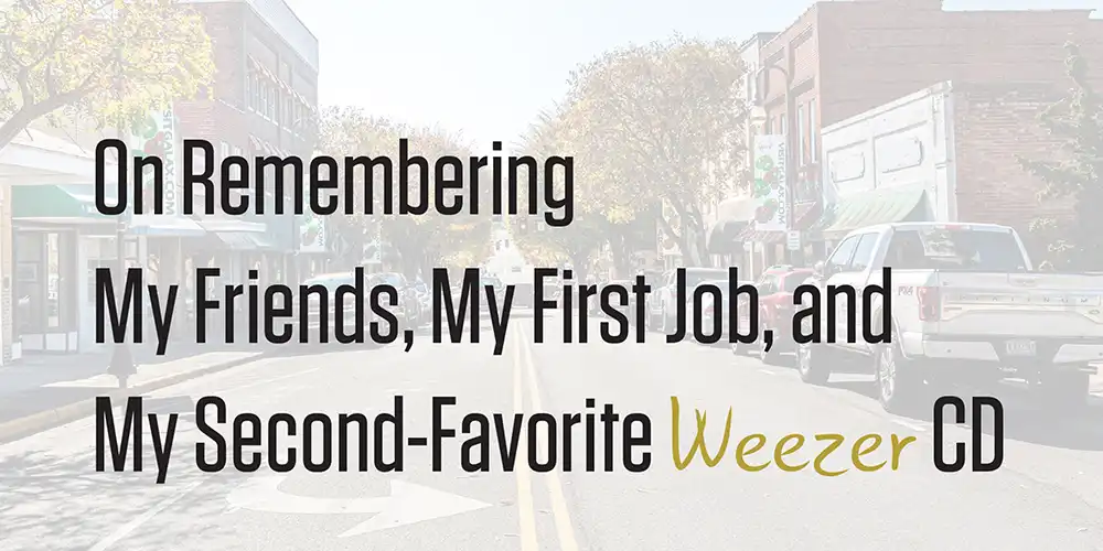 Front cover of On Remembering My Friends, My First Job, and My Second-Favorite Weezer CD by Francisco Delgado