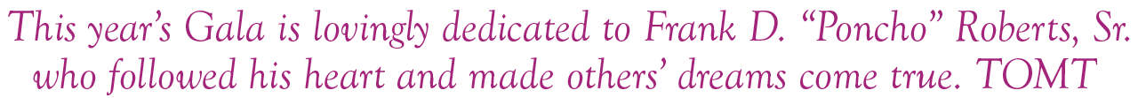 This year's gala is dedicated to Frank D. Poncho Roberts, Sr.