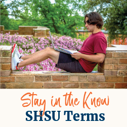 Stay in the Know - SHSU Terms