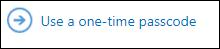 Use a one-time passcode