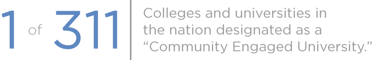 1 of 311 Colleges and universities in the nation designated as a Community Engaged University.