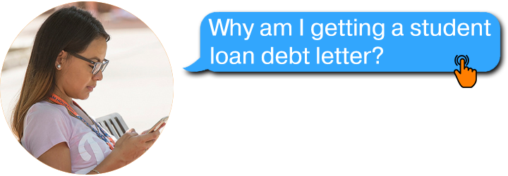 Why am I getting a student loan debt letter?