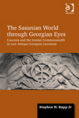 Sasanian World through Georgian Eyes Sasanian World through Georgian Eyes