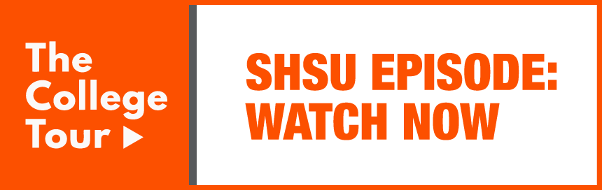 The College Tour - SHSU Episode: Watch Now