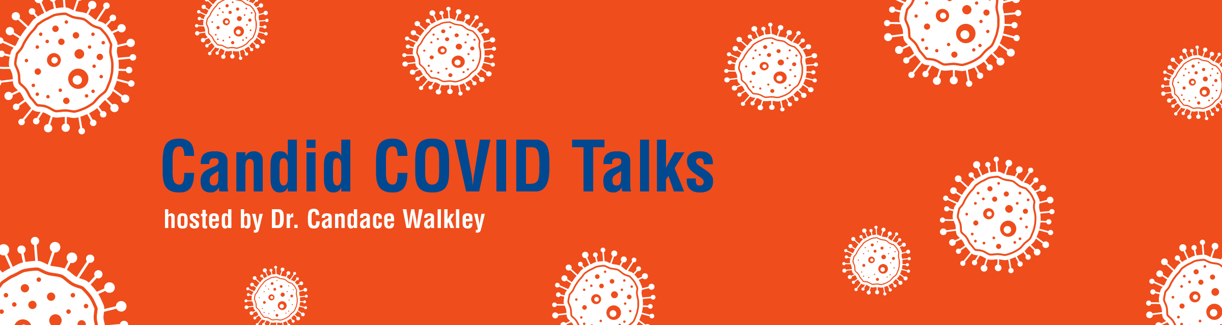 Candid COVID Talks with Dr. Candace Walkley