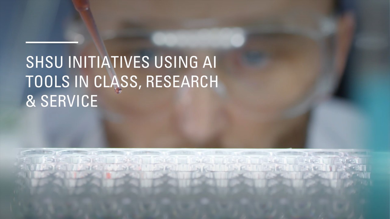 SHSU Initiatives for Using AI Tools in Class, Research and Service