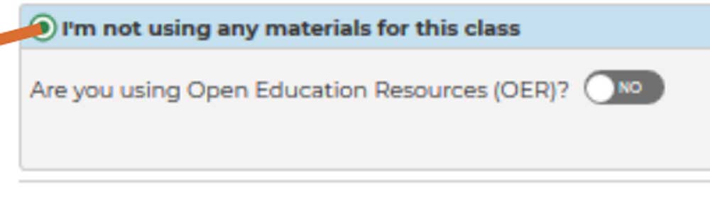 a close up of the section i'm not using any materials for this class showing the yes/no button labeled are you using open education resources (oer)